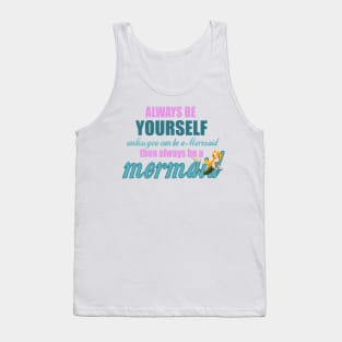 Always Be Yourself - Unless You Can Be A Mermaid Tank Top